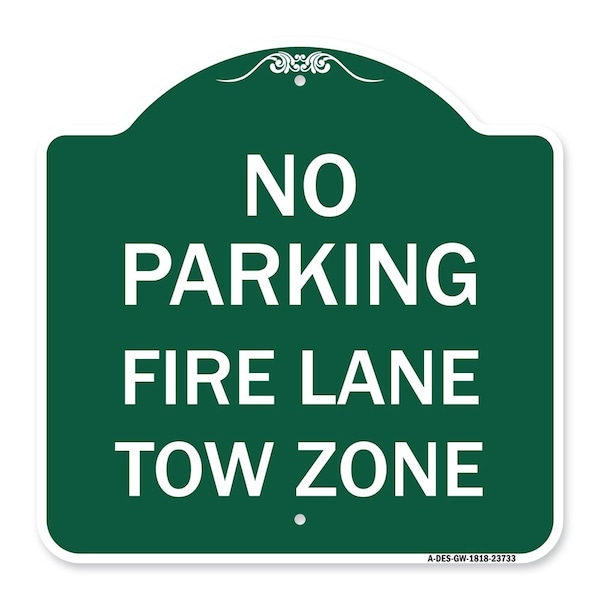 Signmission No Parking Fire Lane Tow Zone K-1645, Green & White Aluminum Sign, 18" x 18", GW-1818-23733 A-DES-GW-1818-23733 - main